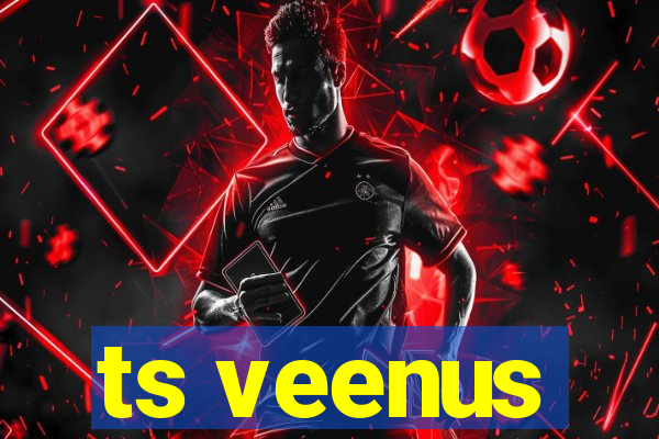 ts veenus